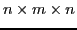 $ n \times m \times n$