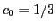 $ c_0 = 1/3$