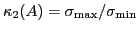 $ \kappa_2 (A) = \sigma_\mathrm{max} / \sigma_\mathrm{min}$