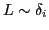 $ L\sim \delta_i$