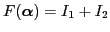 $ F(\boldsymbol \alpha) = I_1 + I_2$