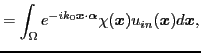 $\displaystyle = \int_\Omega e^{-i k_0 \boldsymbol{x} \cdot \boldsymbol \alpha }\chi(\boldsymbol{x})u_{in}(\boldsymbol{x}) d\boldsymbol{x},$
