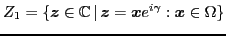 $ Z_1 = \{\boldsymbol{z} \in
\mathbb{C}  \vert  \boldsymbol{z} = \boldsymbol{x} e^{i\gamma} :
\boldsymbol{x} \in \Omega \}$