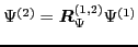 $ \Psi^{(2)}=\vec{R}_{\Psi}^{(1,2)}\Psi^{(1)}$