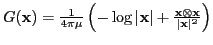 $ G({\mathbf{x}}) =
\frac{1}{4\pi\mu}\left(-\log\vert{\mathbf{x}}\vert + \frac{{\mathbf{x}}\otimes
{\mathbf{x}}}{\vert{\mathbf{x}}\vert^{2}}\right)$