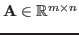 $ {\bf A} \in \mathbb{R}^{m \times n}$