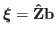 $ \boldsymbol{\xi} = \bf\hat Z b$