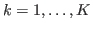 $ k = 1,\ldots, K$