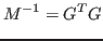 $\displaystyle M^{-1} = G^T G$