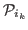$ \mathcal{P}_{i_k}$