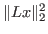 $ \Vert L x \Vert _2^2$