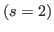 $ (s=2)$