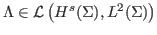$ \Lambda\in\mathcal{L}\left(H^s(\Sigma),L^2(\Sigma)\right)$