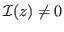 $ \mathcal{I}(z)\neq0$