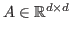 $ A \in \mathbb{R}^{d\times d}$
