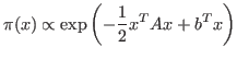 $\displaystyle \pi(x) \propto \exp \left( -\frac{1}{2} x^T A x + b^T x \right)
$
