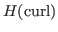 $ H({\rm curl})$