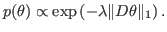 $\displaystyle p(\theta)\propto \exp\left(-\lambda \Vert D\theta\Vert_1\right).
$