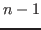 $ n - 1$