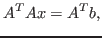 $\displaystyle A^TAx = A^Tb,$