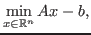 $\displaystyle \min_{x \in \mathbb{R}^n} \neucs{Ax - b},$