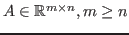 $ A \in \mathbb{R}^{m \times n}, m \geq n$
