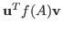 $ {\bf u}^{T} f(A) {\bf v}$