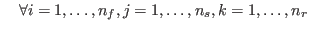 $ \quad \forall i=1,\ldots,n_f, j=1,\ldots,n_s, k=1,\ldots,n_r$