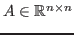 $ A\in \mathbb{R}^{n\times
n}$