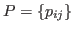 $ P=\{p_{ij}\}$