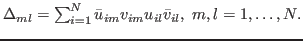 $ \Delta_{ml} = \sum_{i=1}^N \bar{u}_{im} v_{im} u_{il} \bar{v}_{il}, \
m,l = 1,\ldots ,N.$