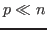 $ p\ll n$
