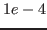 $ 1e-4$